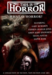 This Is Horror: What Is Horror (Michael Wilson)