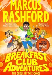 The Breakfast Club Adventures: The Ghoul in the School (Marcus Rashford)