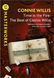 Time Is the Fire: The Best of Connie Willis (Connie Willis)