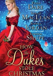 How the Dukes Stone Christmas (Tessa Dare, Sarah MacLean, Sophie Jordan, Joanna S)