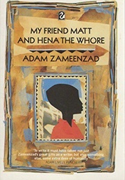 My Friend Matt and Hena the Whore (Adam Zamenzad)