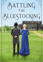 Battling the Bluestocking (Martha Keyes)