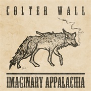 Imaginary Appalachia (Colter Wall, 2015)