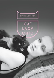 Cat Lady Chic (Diane Lovejoy)