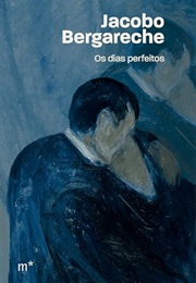 Os Dias Perfeitos (Jacobo Bergareche)