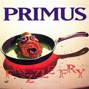 Primus - Frizzle Fry (1990)