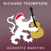 Acoustic Rarities (Richard Thompson, 2017)