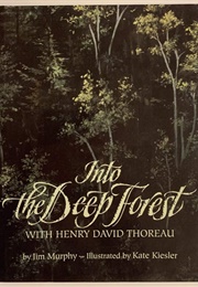 Into the Deep Forest: With Henry David Thoreau (Jim Murphy)