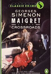 Maigret at the Crossroads (Georges Simenon - Translated by Robert Baldick)