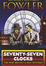 Seventy Seven Clocks (Christopher Fowler)