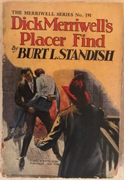Dick Merriwell's Placer Find; Or, Game to the Finish (Burt L. Standish)