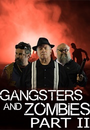 Gangsters & Zombies: Part II: (2017)