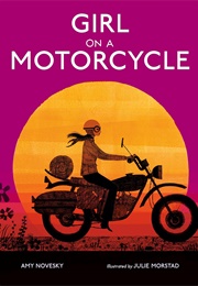 Girl on a Motorcycle (Amy Novesky)