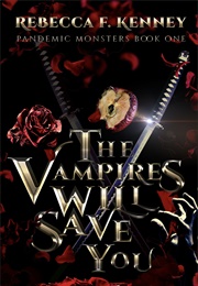 The Vampires Will Save You (Rebecca F. Kenney)