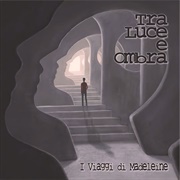 I Viaggi Di Madeleine - Tra Luce E Ombra