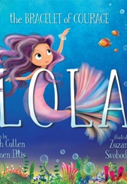 Lola, the Bracelet of Courage (Carmen Ellis)