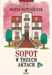 Sopot W Trzech Aktach (Marta Matyszczak)