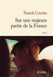 Sur Une Majeure Partie De La France (Franck Courtès)