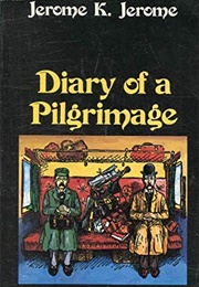 The Diary of a Pilgrimage (Jerome K Jerome)