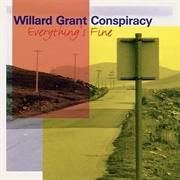Willard Grant Conspiracy - Everything's Fine