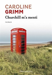 Churchill M'a Menti (Caroline Grimm)