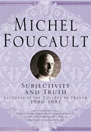 Subjectivity and Truth (Michel Foucault)
