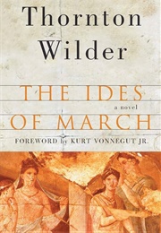 The Ides of March: A Novel (Wilder, Thornton)
