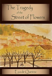 The Tragedy of the Street of Flowers (José Maria De Eça De Queiroz)
