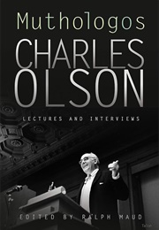 Muthologos: Charles Olson Lectures and Interviews (Edited by Ralph Maud)