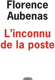 L'inconnu De La Poste (Florence Aubenas)