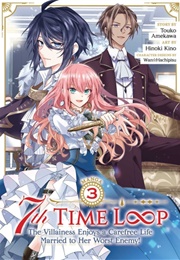 7th Time Loop: The Villainess Enjoys a Carefree Life Married to Her Worst Enemy! Vol. 3 (Hinoki Kino)