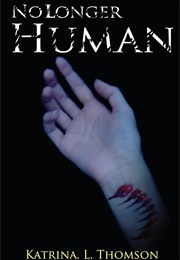 No Longer Human (Katrina L. Thomson)
