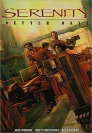 Serenity: Better Days (Joss Whedon, Brett Matthews)