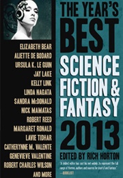 The Year's Best Science Fiction & Fantasy, 2013 (Rich Horton)