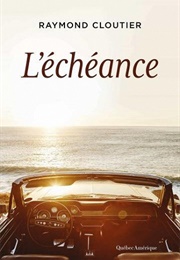 L'échéance (Raymond Cloutier)