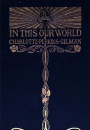 In This Our World (Charlotte Perkins Gilman)