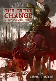 The Great Change (And Other Lies) (Joe Abercrombie)
