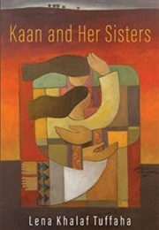 Kaan and Her Sisters (Lena Khalaf Tuffaha)
