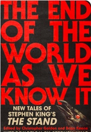 The End of the World as We Know It: New Tales of Stephen King's the Stand (Christopher Golden)