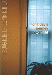 Long Day's Journey Into Night (Eugene O'Neill)