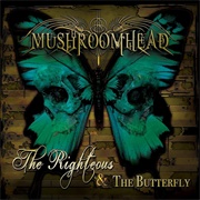 Mushroomhead - The Righteous & the Butterfly