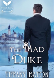 The Mad Duke (Tiffany Baton)
