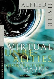 Virtual Unrealities (Alfred Bester)