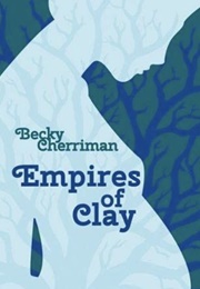 Empires of Clay (Becky Cherriman)