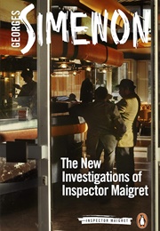 The New Investigations of Inspector Maigret (Georges Simenon)