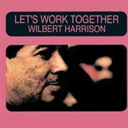 Wilbert Harrison - Let's Work Together