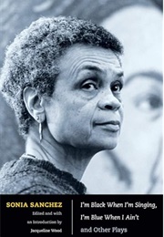 I'm Black When I'm Singing, I'm Blue When I Ain't & Other Plays (Sonia Sanchez)