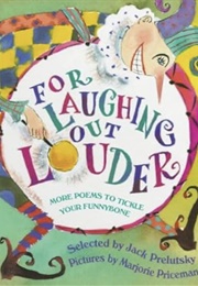 For Laughing Out Louder (Prelutsky)