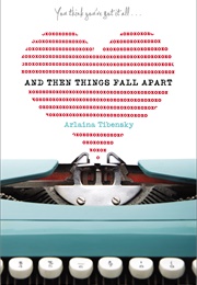 And Then Things Fell Apart (Arlaina Tibensky)