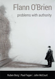 Flann O'Brien: Problems With Authority (Ruben Borg, Paul Fagan & John McCourt)